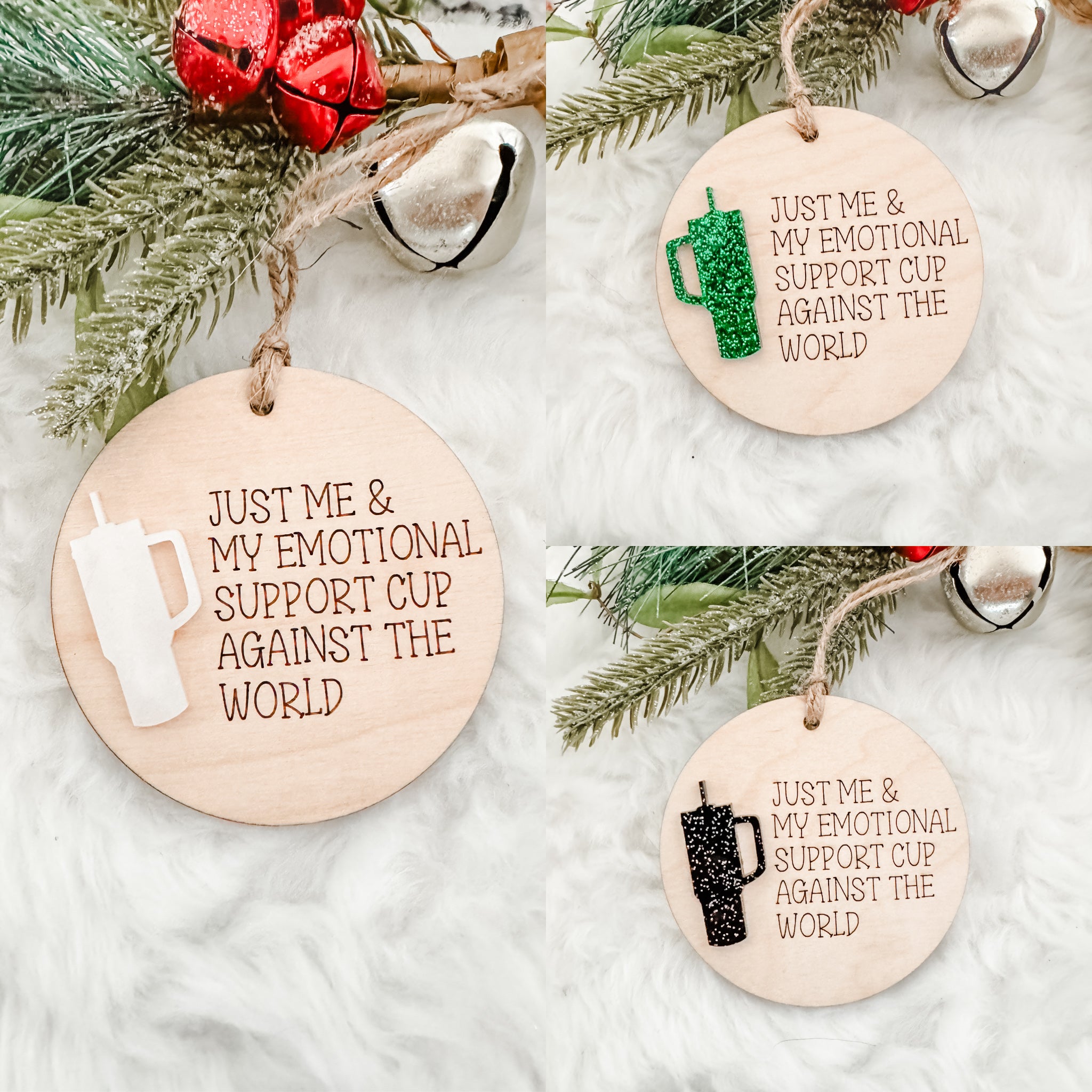 Just me and my emotional support Stanley cup custom ornament