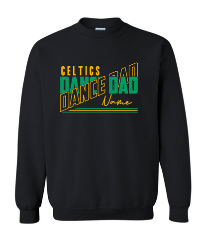 Personalized Celtics Dance Dad Choose from Shirt, Crew or Hoodie