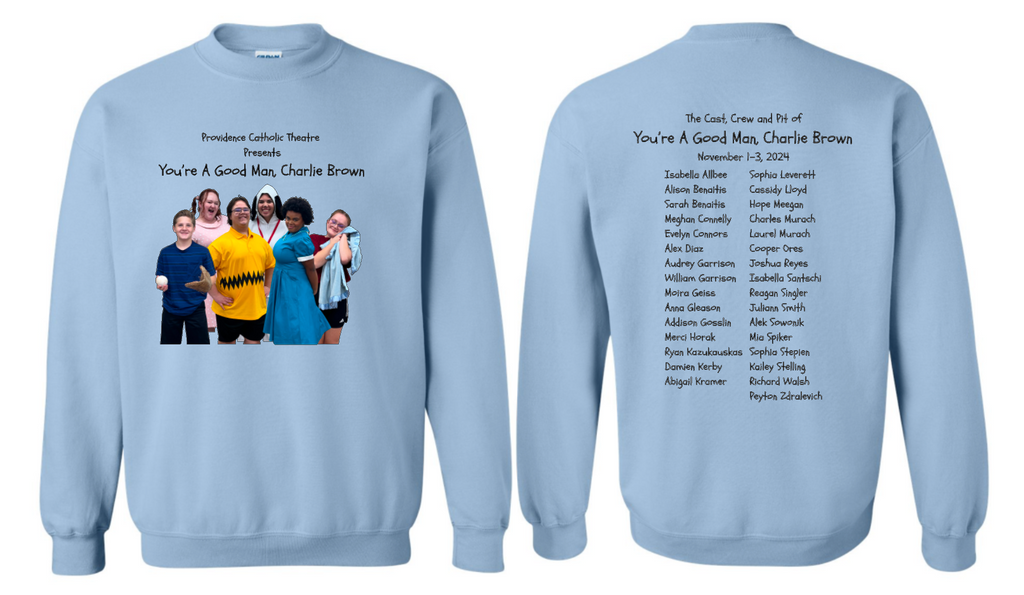 You're a Good Man Charlie Brown Play PCHS Theatre Sweatshirt Choose from 3 Colors