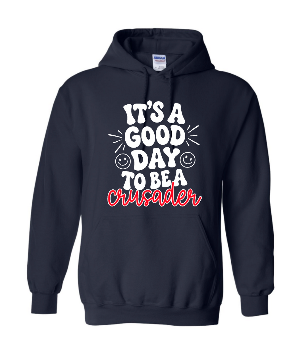 It's a Good Day to Be a Crusaders Spirit Wear Navy Sweatshirt (hooded or crewneck)