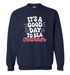 It's a Good Day to Be a Crusaders Spirit Wear Navy Sweatshirt (hooded or crewneck)