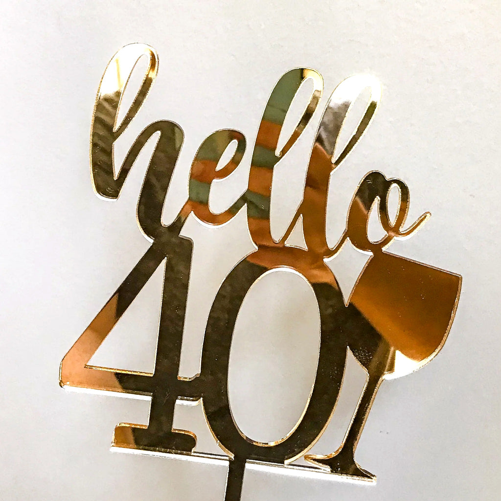 Hello 40 Gold Mirrored Acrylic Cake Topper