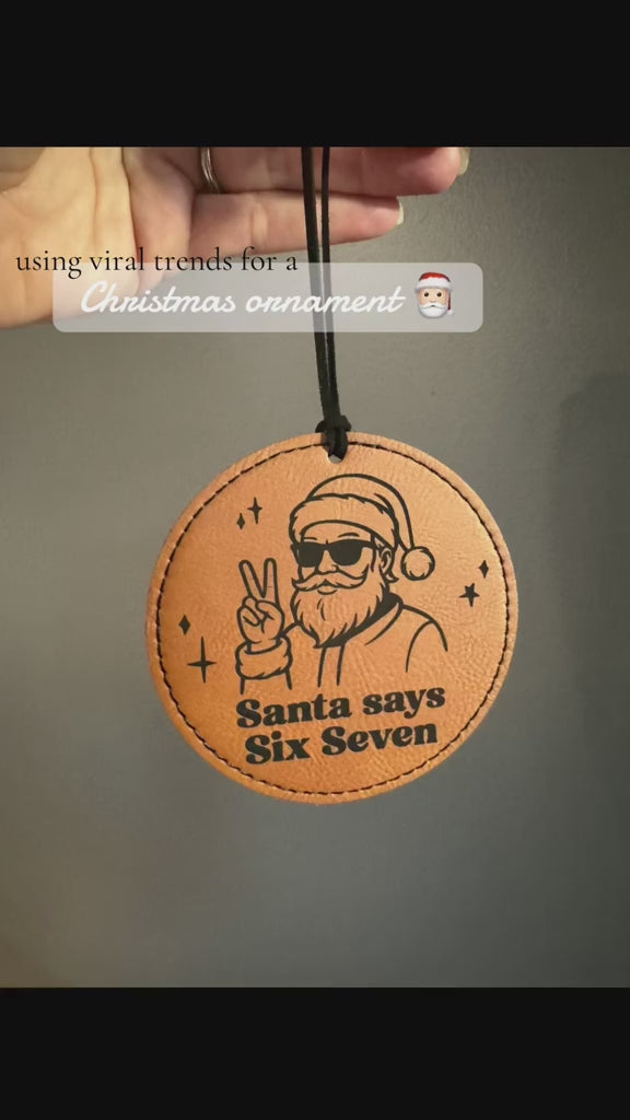 Santa Says Six Seven Funny Leather 6/7 ornament