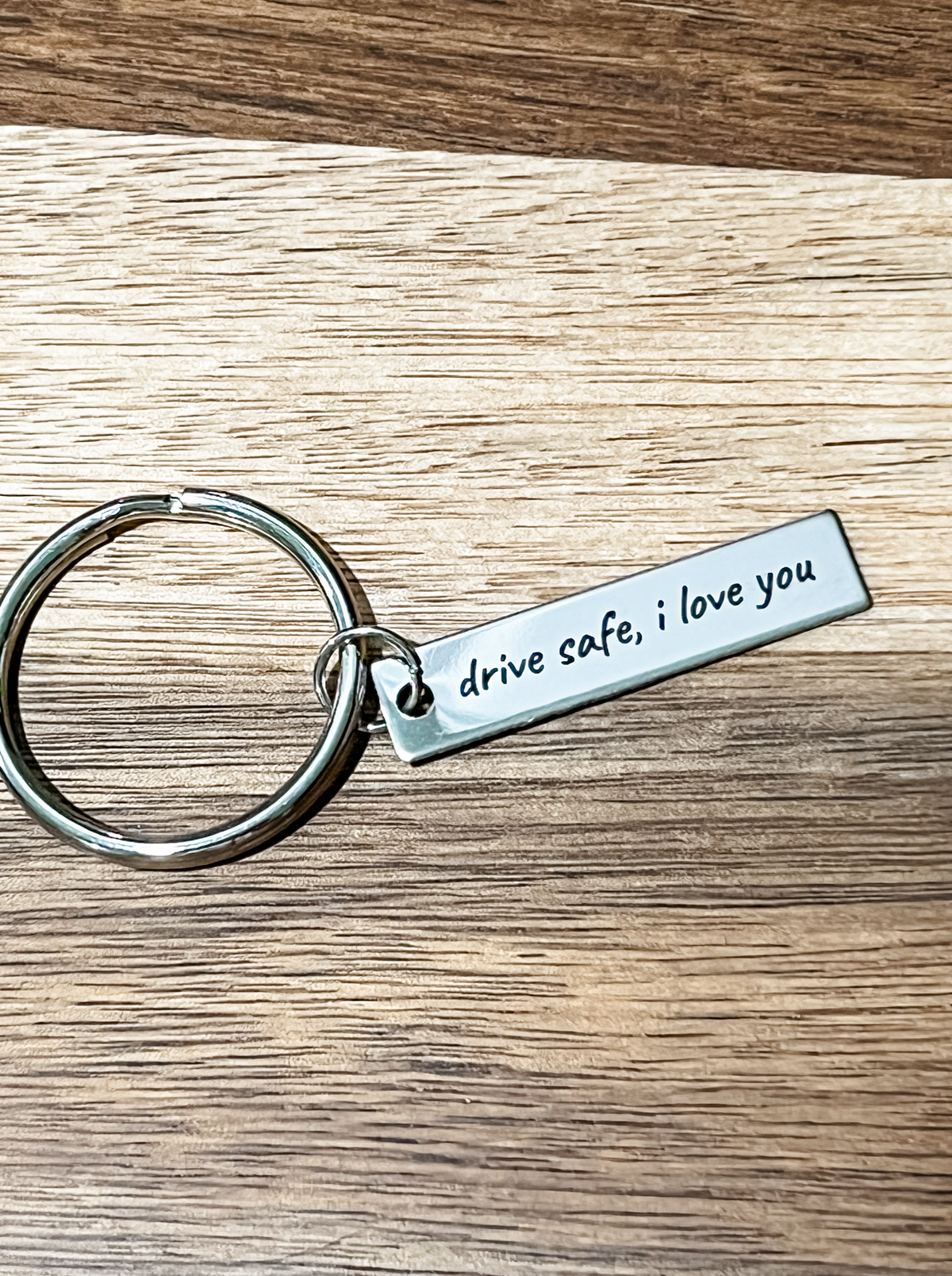 Drive Safe, I love you Metal Keychain Personalized
