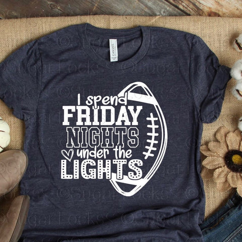I Spend Friday Nights Under the Lights Custom Football shirt