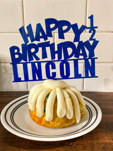 Happy 1/2 Birthday Personalized Custom Acrylic Cake Topper