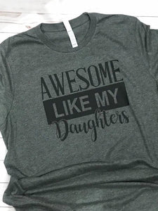 Awesome Like My Daughters Father's Day Shirt
