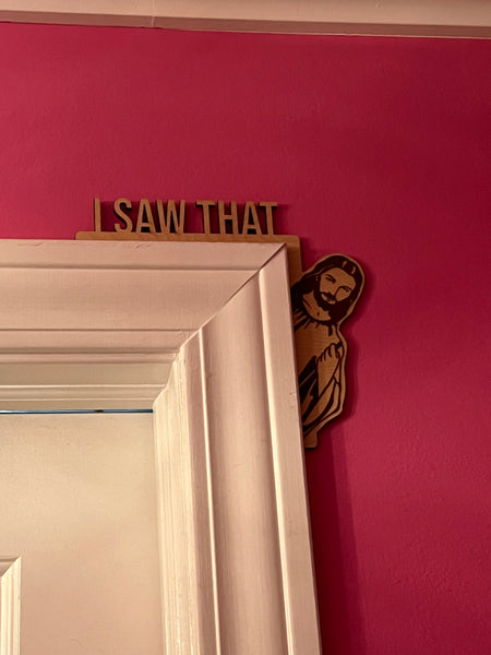 I Saw That Jesus Doorway Frame