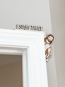 I Saw That Jesus Doorway Frame