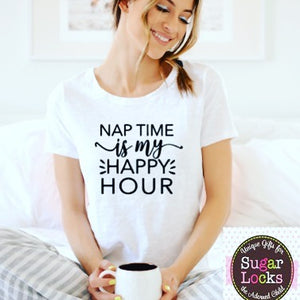 Nap Time Is my Happy Hour Mom Shirt