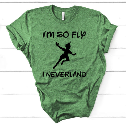 I'm So Fly I Neverland Peter Pan Vacation Shirt